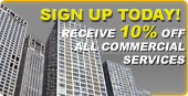 Sign up today to receive 10% off to all Commercial Services