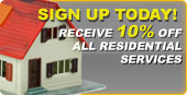 Sign up today to receive 10% off to 

all Residential Services